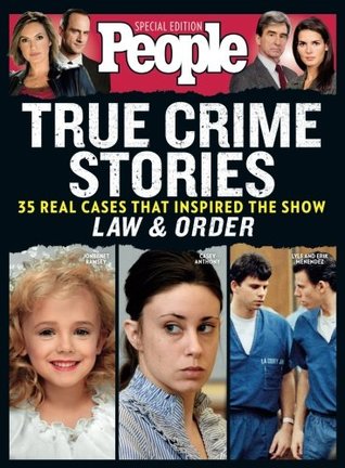 Full Download PEOPLE True Crime Stories: 35 Real Cases That Inspired the Show Law & Order - The Editors of PEOPLE file in PDF