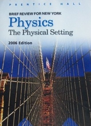 Download Physics: The Physical Setting : 2006 Edition : Brief Review for New York - Patrick Kavanah file in ePub