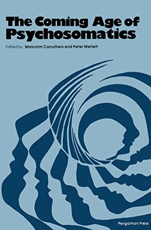 Full Download The Coming Age of Psychosomatics: Proceedings of the Twenty-First Annual Conference of the Society for Psychosomatic Research Held at the Royal College  21st (Journal of Psychosomatic Research) - Malcolm Carruthers file in ePub