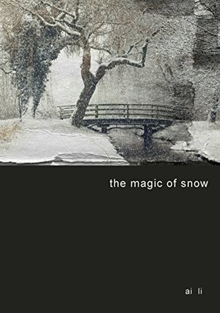 Read Online the magic of snow (poems for inner rooms Book 21) - Ai Li file in PDF