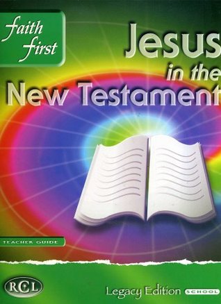Full Download Jesus in the New Testament: Faith First Legacy Edition Teacher Guide - Faith First | ePub