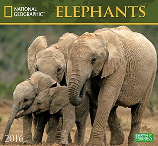 Full Download Elephants National Geographic 2016 Wall Calendar - National Geographic Society | ePub