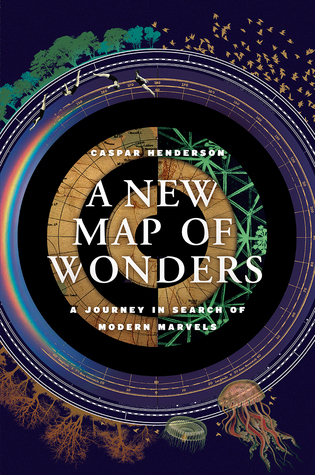 Download A New Map of Wonders: A Journey in Search of Modern Marvels - Caspar Henderson | ePub