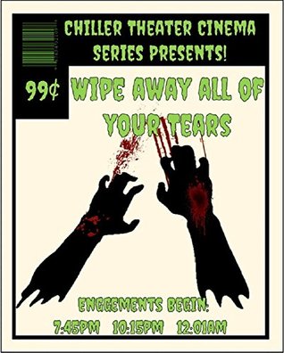 Full Download Wipe Away All of Your Tears (.99 Cent Chiller Theater Cinema Series! Book 1) - Michael Purnell | ePub