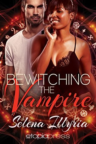 Download Bewitching the Vampire (Interracial Paranormal Romance) (Flushed and Fevered Book 1) - Selena Illyria file in ePub