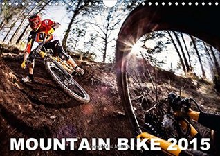 Read Online Mountain Bike 2015 by Stef. Cande / UK-Version 2015: Some of the best pure action mountain bike pictures ! (Calvendo Sports) - Stef Cande file in ePub