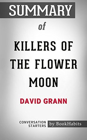 Read Online Summary of Killers of the Flower Moon by David Grann   Conversation Starters - BookHabits | PDF
