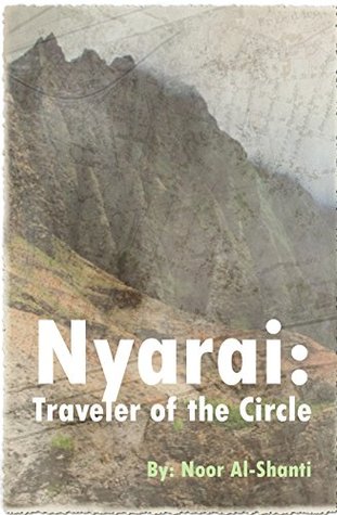 Read Online Nyarai: Traveler of the Circle (Tales from the Circle ) - Noor Al-Shanti | ePub