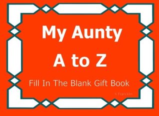 Download My Aunty A to Z Fill In The Blank Gift Book: Volume 24 (A to Z Gift Books) -  file in PDF