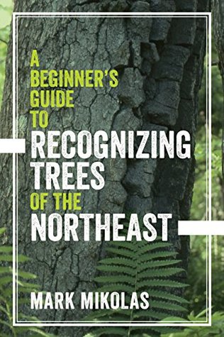 Download A Beginner's Guide to Recognizing Trees of the Northeast - Mark Mikolas | ePub