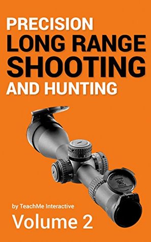Read Precision Long Range Shooting And Hunting: Fundamentals, ballistics and reading the wind - Jon Gillespie-Brown | ePub