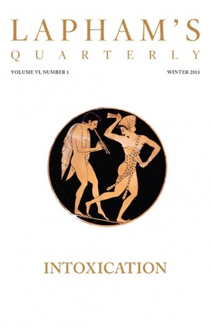 Read Lapham's Quarterly: Intoxication (Winter 2013) - Lewis H. Lapham file in ePub