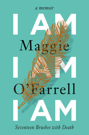Read Online I Am, I Am, I Am: Seventeen Brushes with Death - Maggie O'Farrell file in PDF