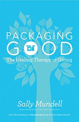 Full Download Packaging Good: The Healing Therapy of Giving - Sally Mundell | PDF