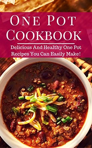 Read One Pot Cookbook: Delicious And Healthy One Pot Recipes You Can Easily Make! - Connor Henderson file in ePub