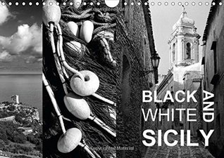 Full Download Black and White Sicily 2015: Tranquil Sicily in black and white pictures (Calvendo Places) - Michiel Mulder | PDF