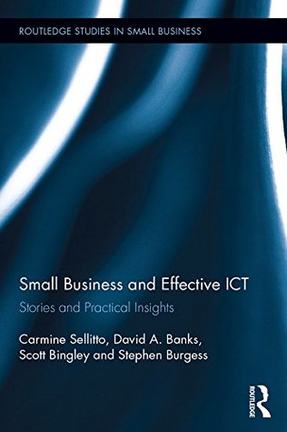 Download Small Businesses and Effective ICT: Stories and Practical Insights (Routledge Studies in Small Business) - Carmine Sellitto file in ePub