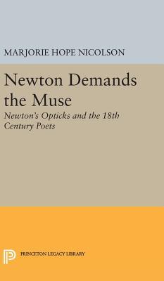 Read Newton Demands the Muse: Newton's Opticks and the 18th Century Poets - Marjorie Hope Nicolson | PDF