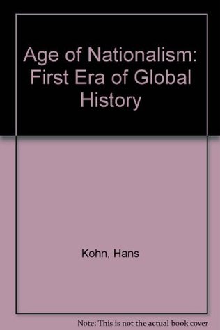 Read Age of Nationalism: First Era of Global History - Hans Kohn file in PDF