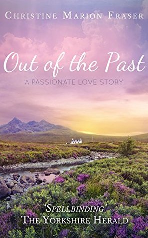 Read Out of the Past: A historical saga set in the Scottish Highlands - Christine Marion Fraser file in ePub