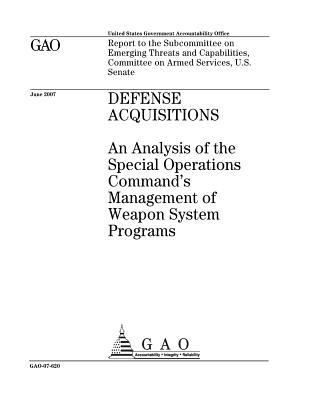 Read Online Defense Acquisitions: An Analysis of the Special Operations Command's Management of Weapon System Programs - U.S. Government Accountability Office | PDF