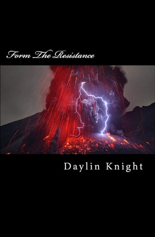 Read Form The Resistance: The Resistance Chronicles: The Omnia Iunctus Saga - Daylin Knight | PDF