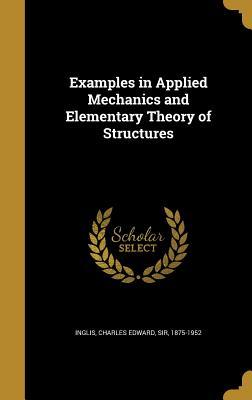 Download Examples in Applied Mechanics and Elementary Theory of Structures - Charles Edward Sir Inglis 1875-1952 file in PDF