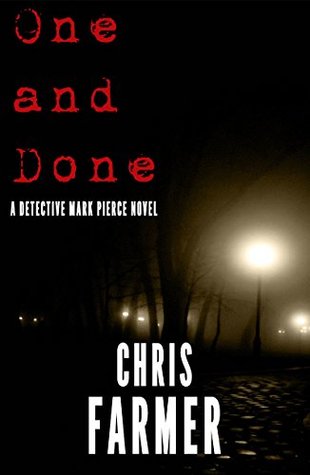 Download One and Done (A Detective Mark Pierce Novel Book 1) - Chris Farmer | PDF