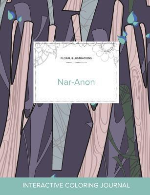 Full Download Adult Coloring Journal: Nar-Anon (Floral Illustrations, Abstract Trees) - Courtney Wegner | PDF