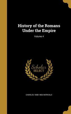 Full Download History of the Romans Under the Empire; Volume 4 - Charles Merivale file in PDF