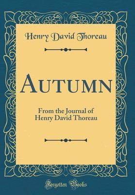 Read Online Autumn: From the Journal of Henry David Thoreau (Classic Reprint) - Henry David Thoreau | ePub