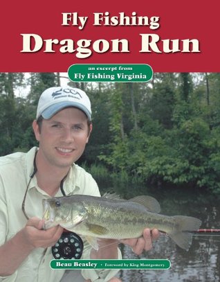 Read Fly Fishing Dragon Run: An Excerpt from Fly Fishing Virginia - Beau Beasley | ePub