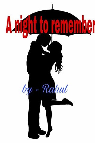 Read A night to remember: Story of that erotic night - Rahul Singh | ePub