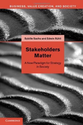 Read Stakeholders Matter (Business, Value Creation, and Society) - Sybille Sachs file in PDF