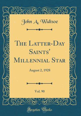 Read The Latter-Day Saints' Millennial Star, Vol. 90: August 2, 1928 (Classic Reprint) - John A. Widtsoe file in ePub