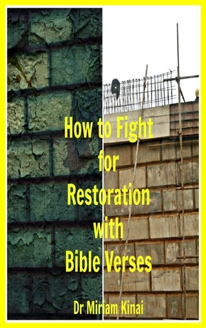 Read How to Fight for Restoration with Bible Verses - Miriam Kinai | PDF