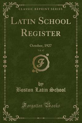 Read Latin School Register, Vol. 47: October, 1927 (Classic Reprint) - Boston Latin School | ePub
