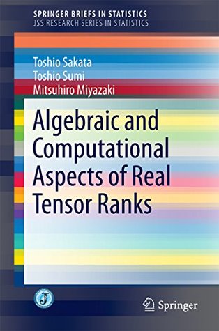 Full Download Algebraic and Computational Aspects of Real Tensor Ranks (SpringerBriefs in Statistics) - Toshio Sakata file in ePub