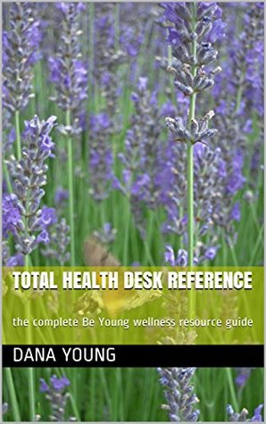 Full Download Desk Reference For Pure Therapeutic Essential Oils: The essential home reference For a lifetime of good health - Dana Young | PDF
