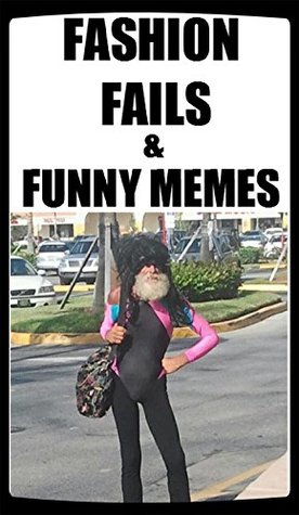 Read Memes: Fashion Fails & Funny Memes: (Fashion Banter At Its Finest - Joke Books, funny Books) - Memes file in ePub