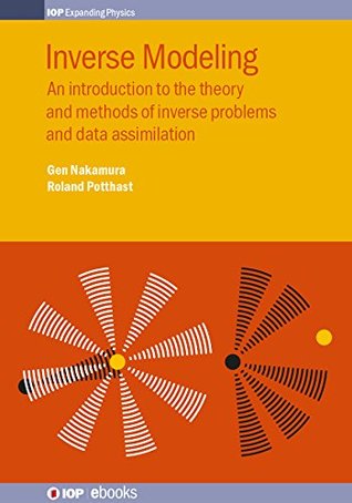 Read Inverse Modeling: An introduction to the theory and methods of inverse problems and data assimilation (IOP Expanding Physics) - Gen Nakamura file in ePub
