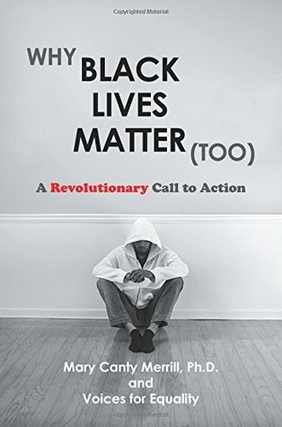 Download Why Black Lives Matter (Too): A Revolutionary Call to Action - Mary Canty Merrill | PDF