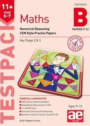 Download 11  Maths Year 5-7 Testpack B Papers 9-12: Numerical Reasoning CEM Style Practice Papers - Stephen C. Curran | PDF