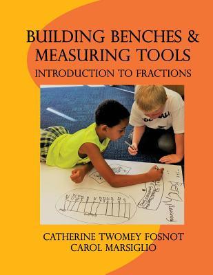 Full Download Building Benches and Measuring Tools: Introduction to Fractions - Catherine Twomey Fosnot file in ePub