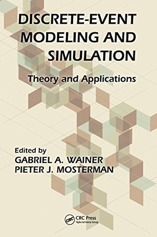 Full Download Discrete-Event Modeling and Simulation: Theory and Applications (Computational Analysis, Synthesis, and Design of Dynamic Systems) - Gabriel A. Wainer file in PDF