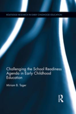 Download Challenging the School Readiness Agenda in Early Childhood Education - Miriam B Tager | PDF