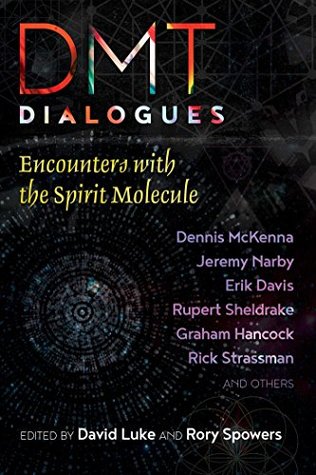 Read DMT Dialogues: Encounters with the Spirit Molecule - David Luke | PDF