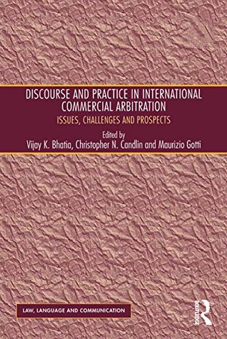 Download Discourse and Practice in International Commercial Arbitration: Issues, Challenges and Prospects (Law, Language and Communication) - Christopher N. Candlin file in ePub