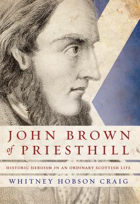 Download John Brown of Priesthill: History and Heroism in an Ordinary Scottish Life - Dane Love | PDF