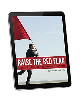 Read Online Raise the Red Flag: An Internal Auditor’s Guide to Detect and Prevent Fraud - Lynn Fountain MBA CGMA CRMA file in ePub